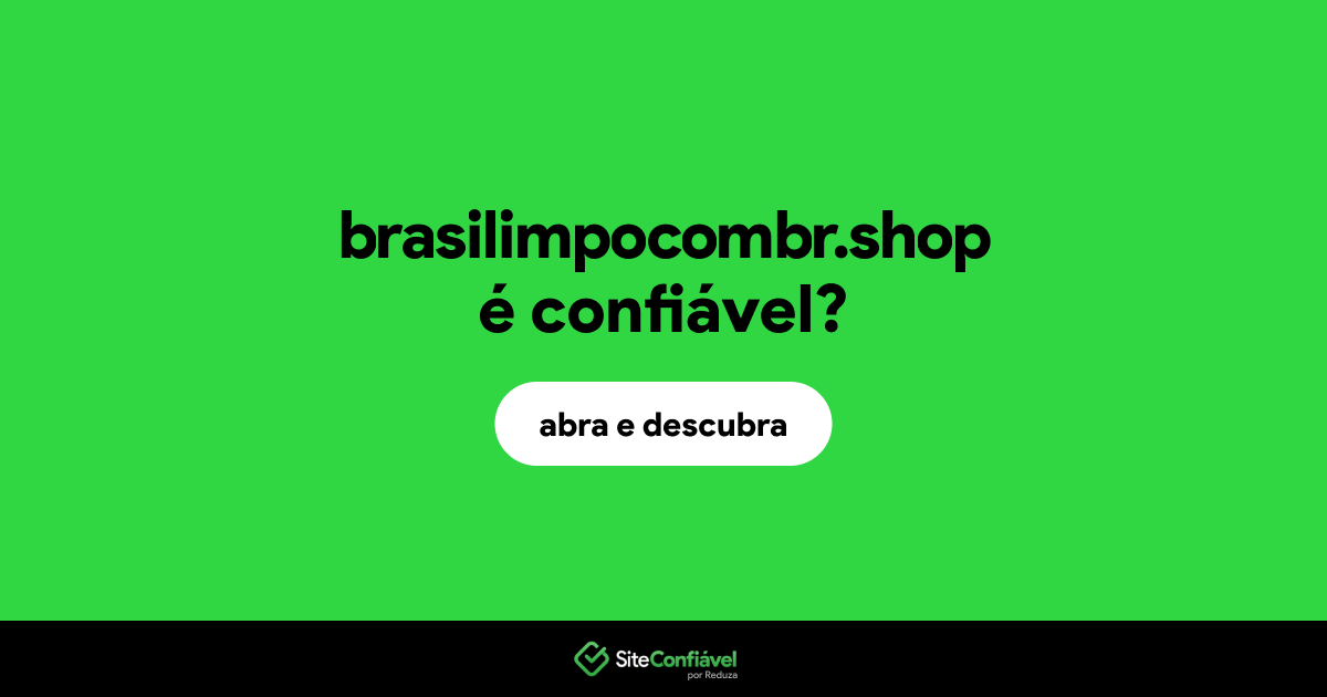 O site brasilimpocombr.shop é confiável?
