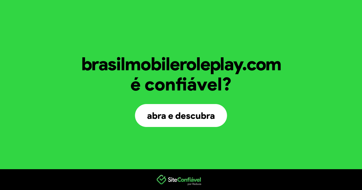 O site brasilmobileroleplay.com é confiável?