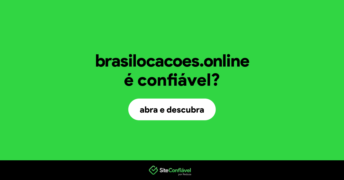 O site brasilocacoes.online é confiável?