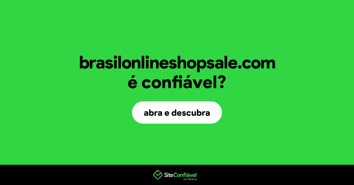 O site brasilonlineshopsale.com é confiável?