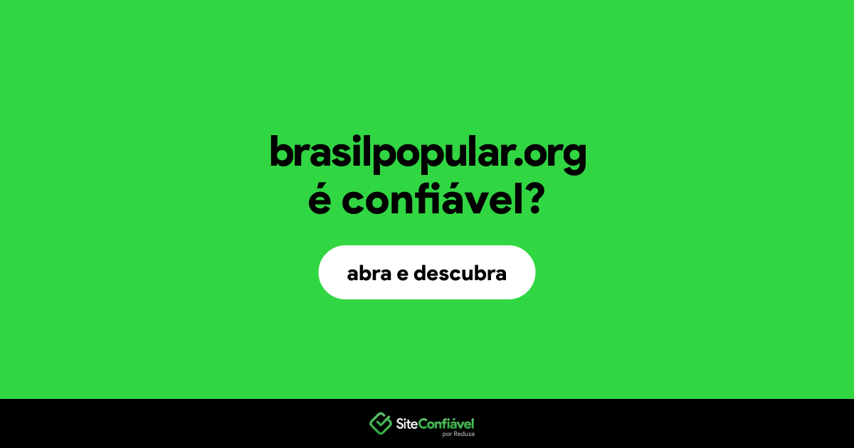 O site brasilpopular.org é confiável?