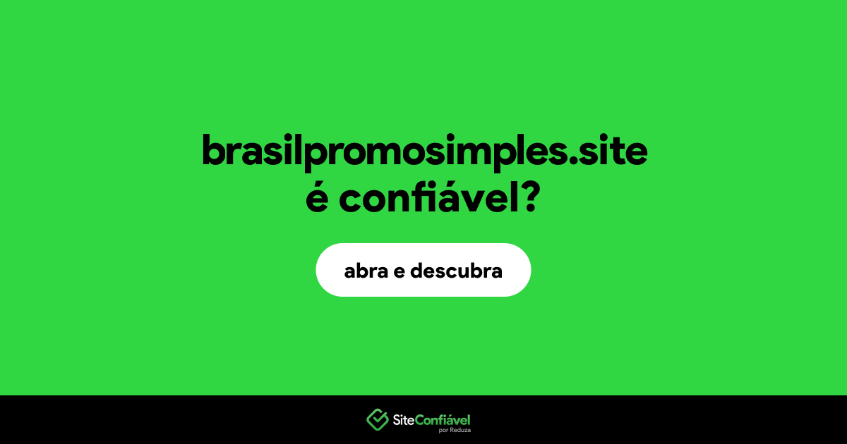 O site brasilpromosimples.site é confiável?