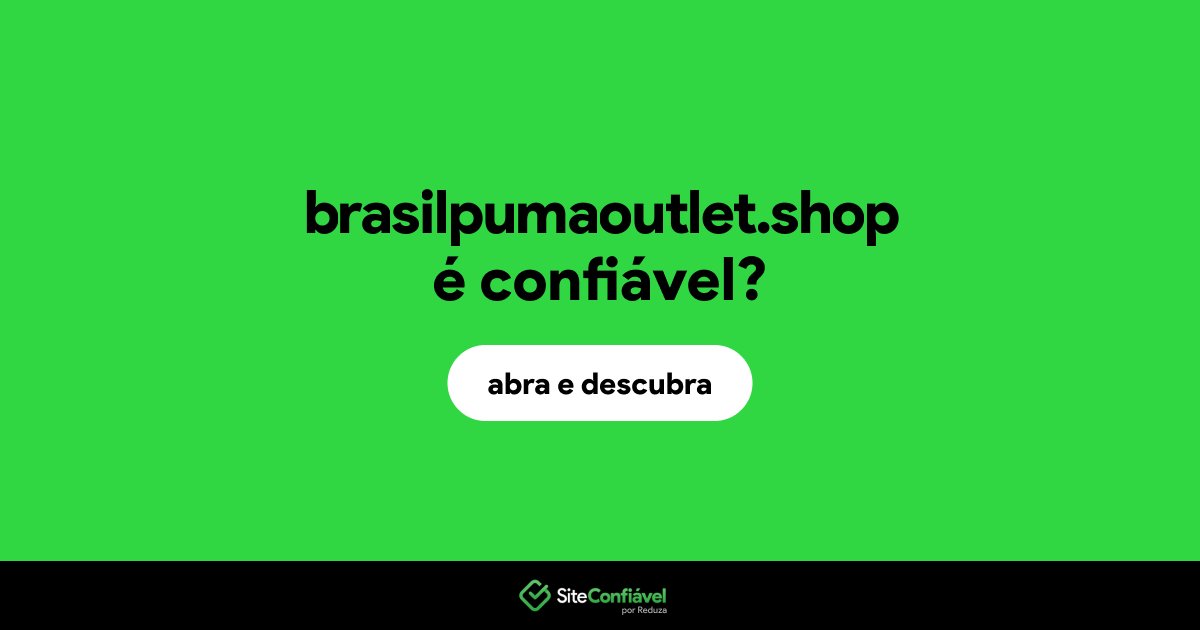 O site brasilpumaoutlet.shop é confiável?
