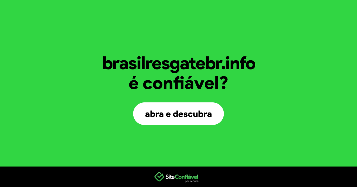 O site brasilresgatebr.info é confiável?