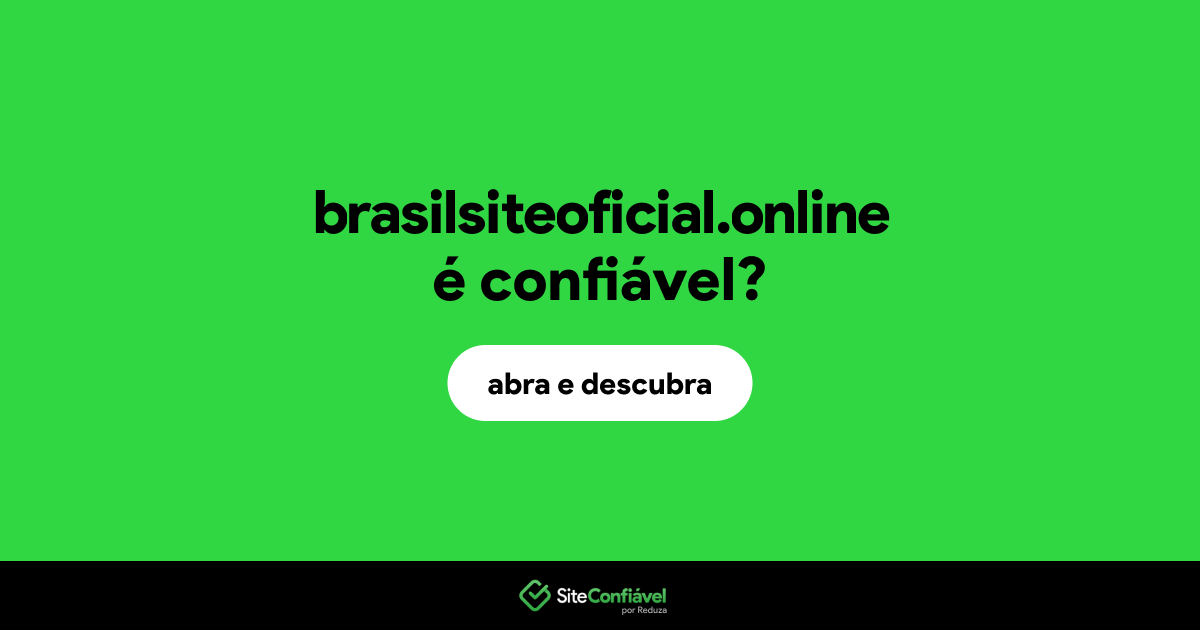O site brasilsiteoficial.online é confiável?