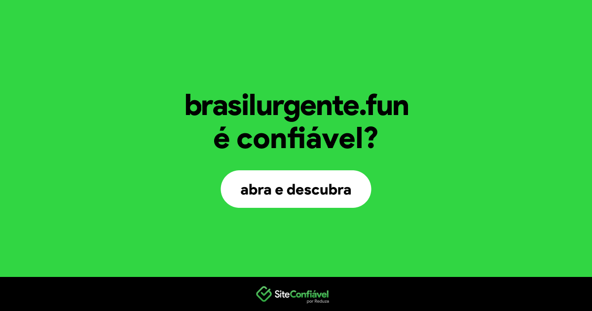 O site brasilurgente.fun é confiável?