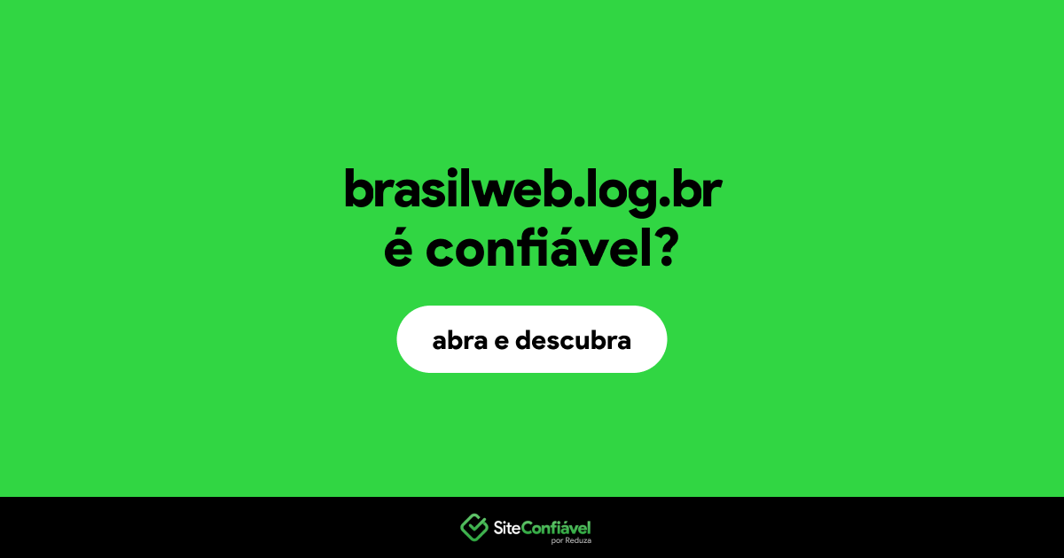 O site brasilweb.log.br é confiável?
