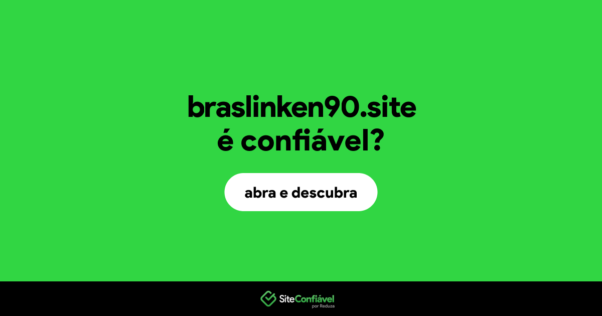 O site braslinken90.site é confiável?