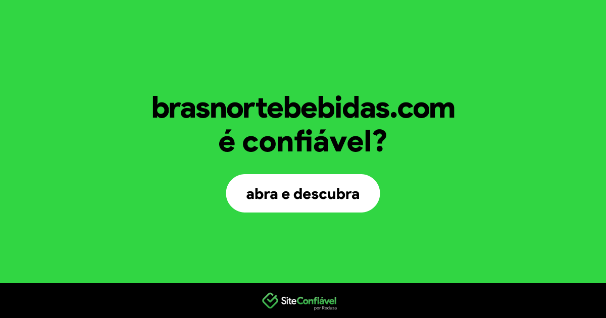 O site brasnortebebidas.com é confiável?