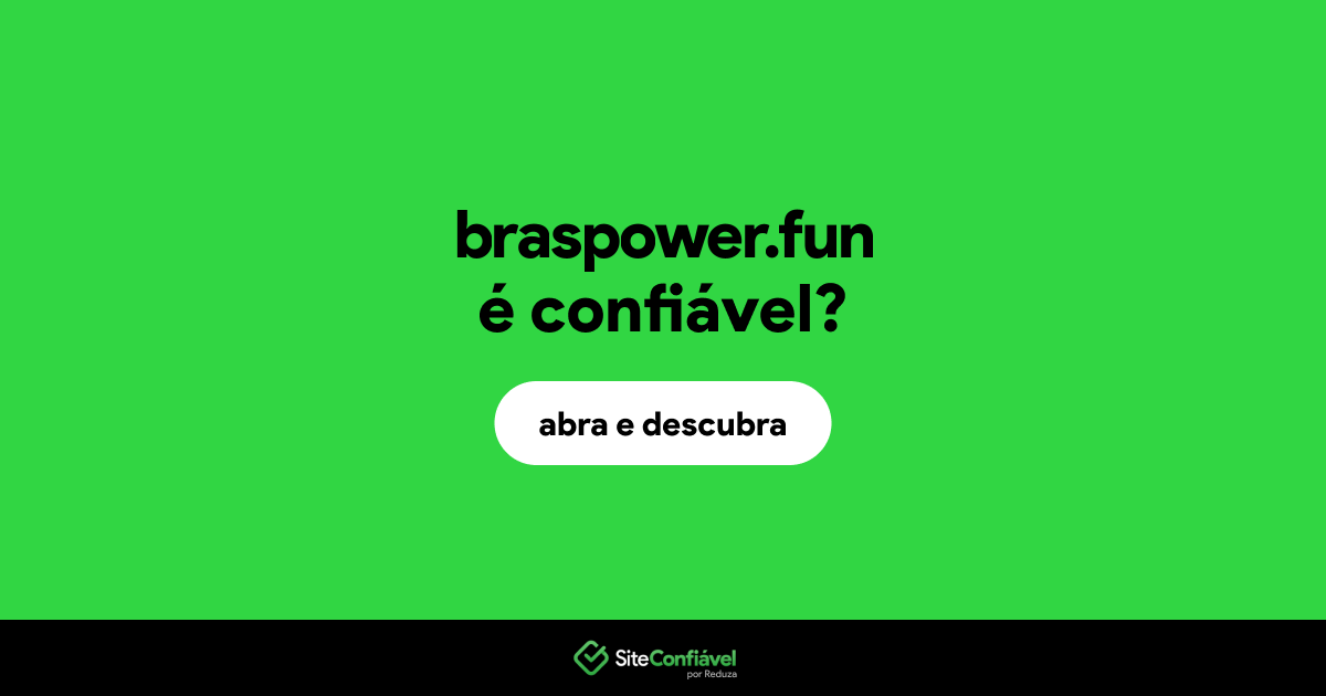 O site braspower.fun é confiável?