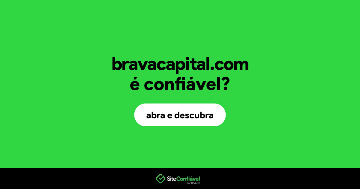 O site bravacapital.com é confiável?