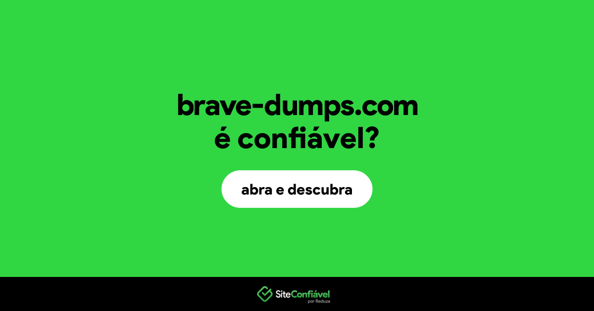 O site brave-dumps.com é confiável?