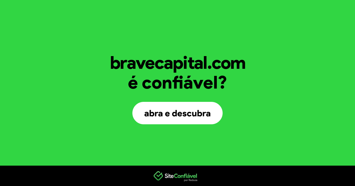 O site bravecapital.com é confiável?