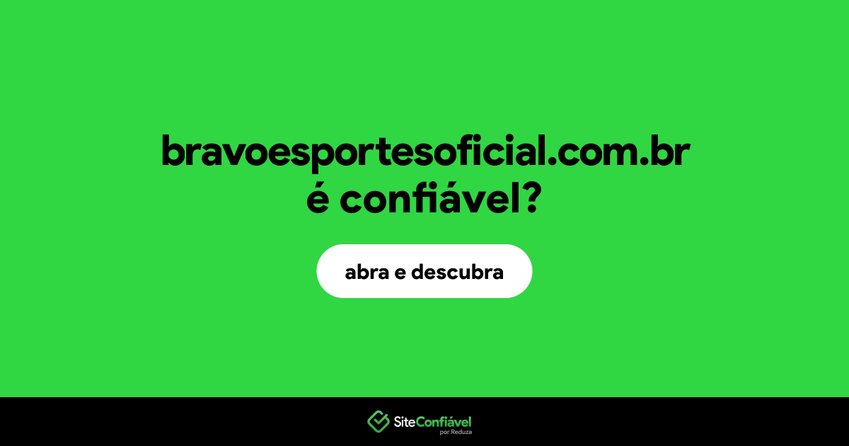 O site bravoesportesoficial.com.br é confiável?