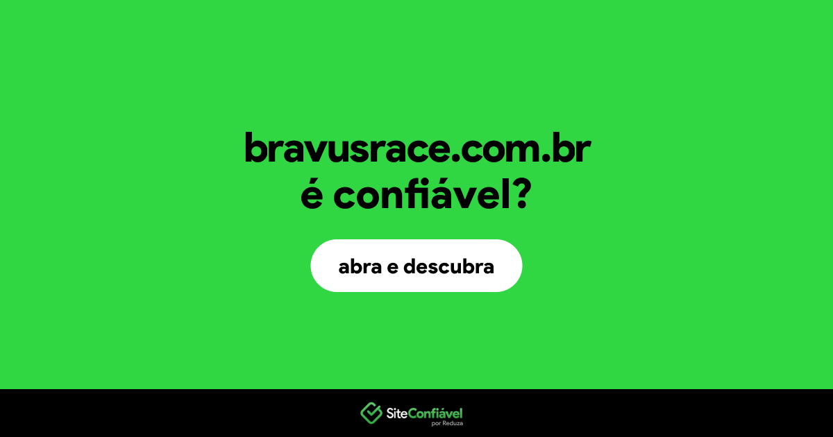 O site bravusrace.com.br é confiável?