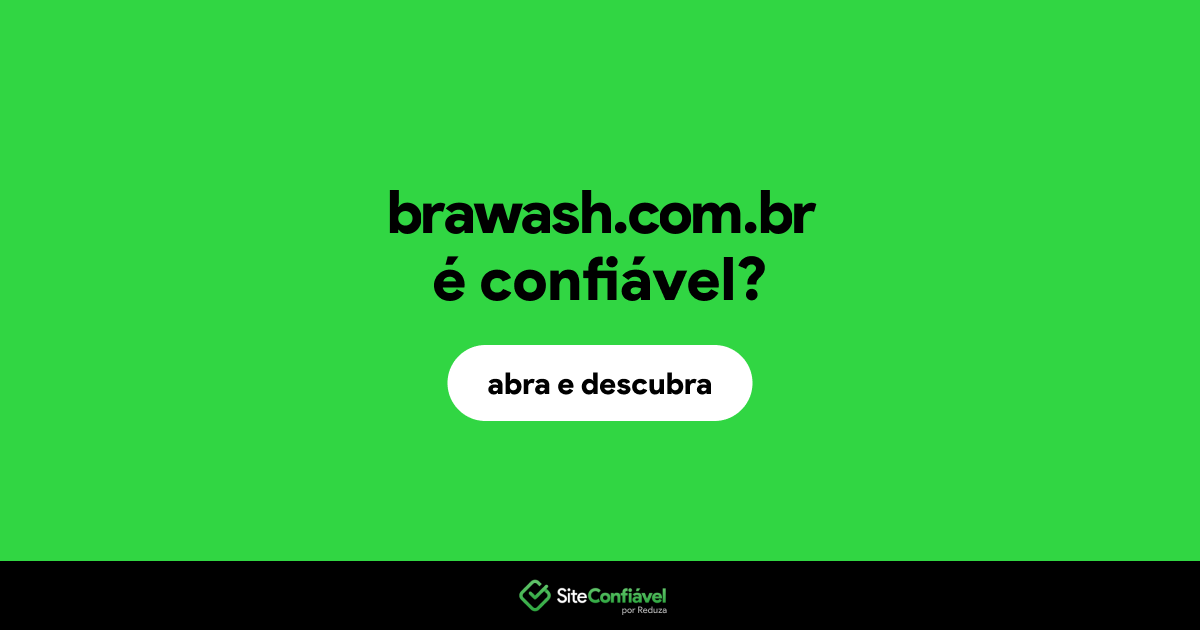 O site brawash.com.br é confiável?