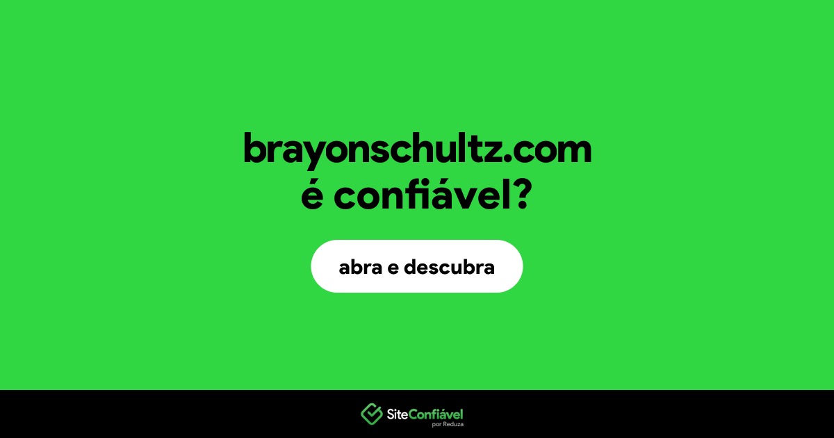 O site brayonschultz.com é confiável?
