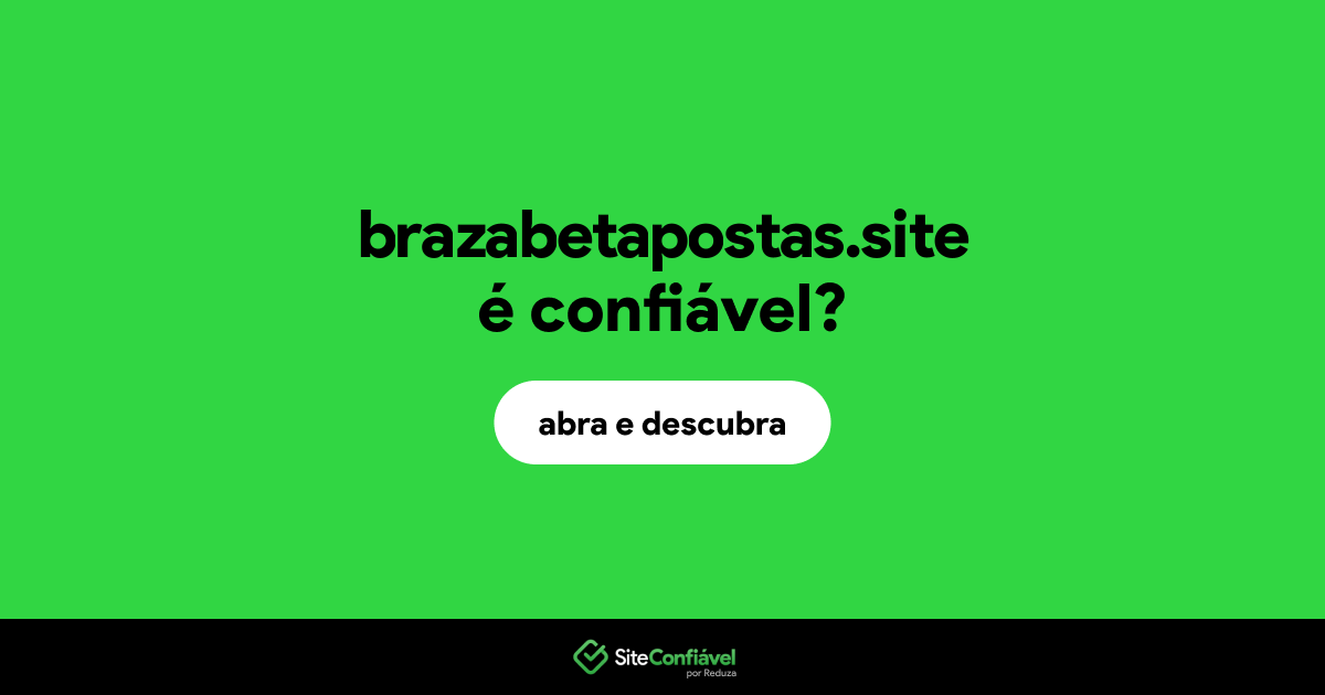O site brazabetapostas.site é confiável?