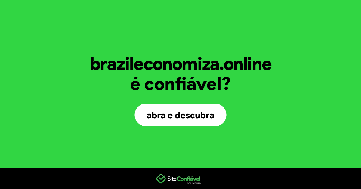 O site brazileconomiza.online é confiável?