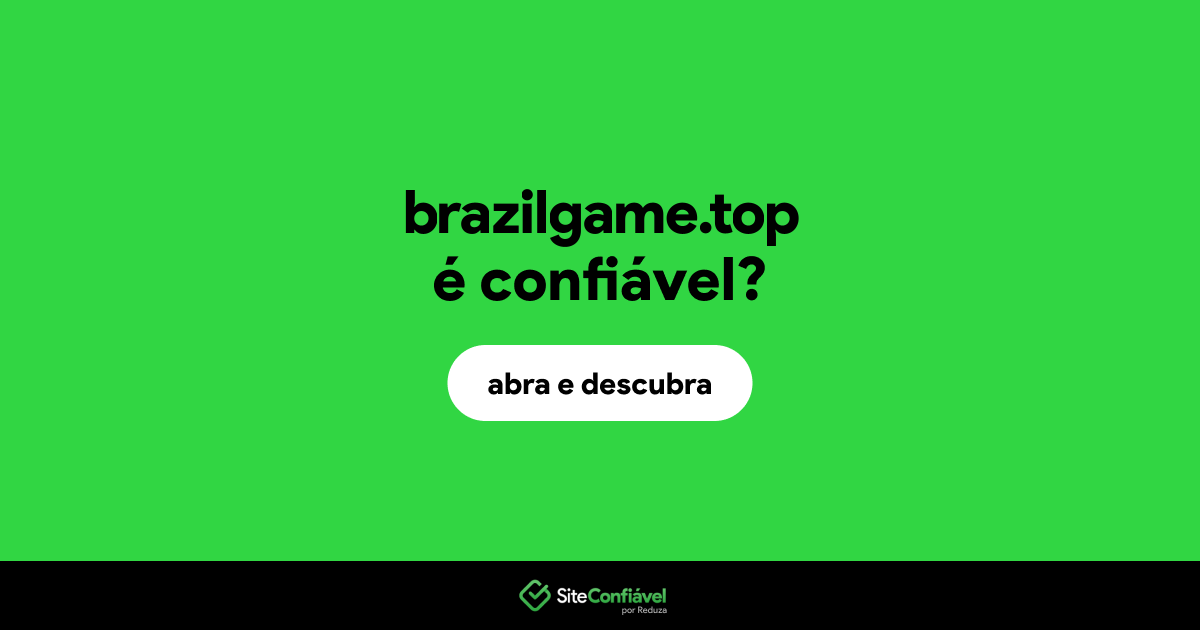 O site brazilgame.top é confiável?