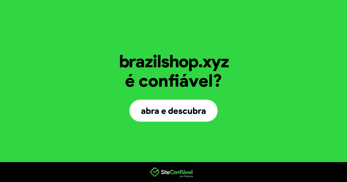 O site brazilshop.xyz é confiável?
