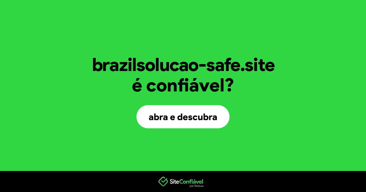 O site brazilsolucao-safe.site é confiável?