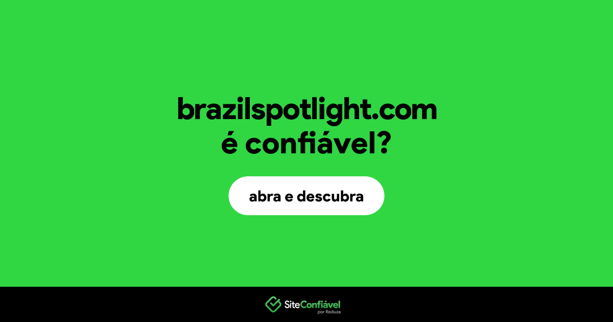 O site brazilspotlight.com é confiável?