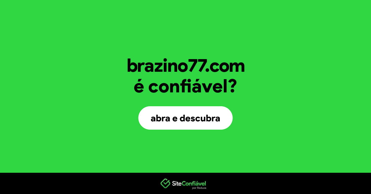 O site brazino77.com é confiável?