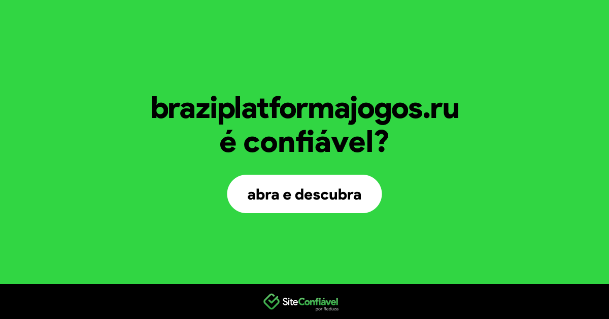 O site braziplatformajogos.ru é confiável?