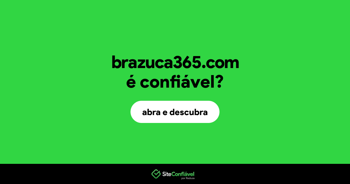 O site brazuca365.com é confiável?