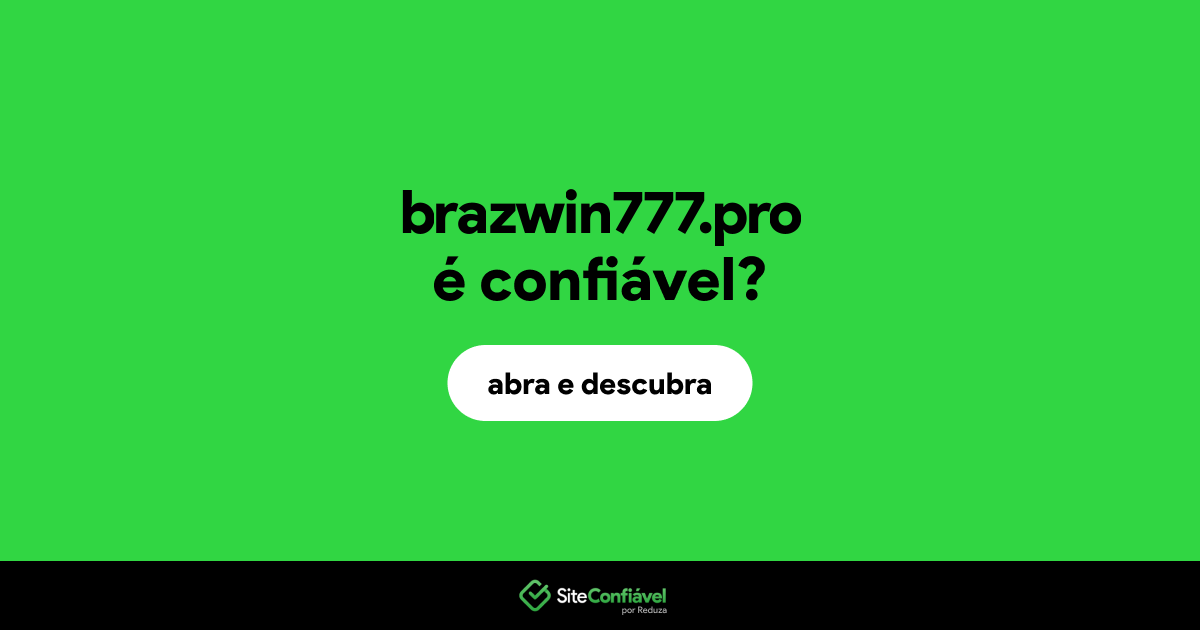 O site brazwin777.pro é confiável?