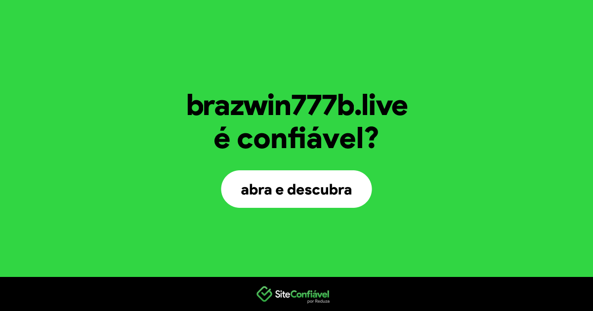 O site brazwin777b.live é confiável?
