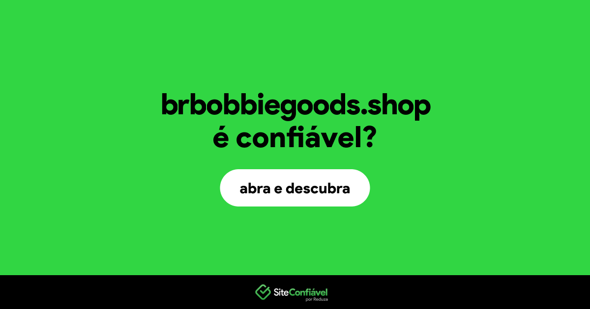 O site brbobbiegoods.shop é confiável?