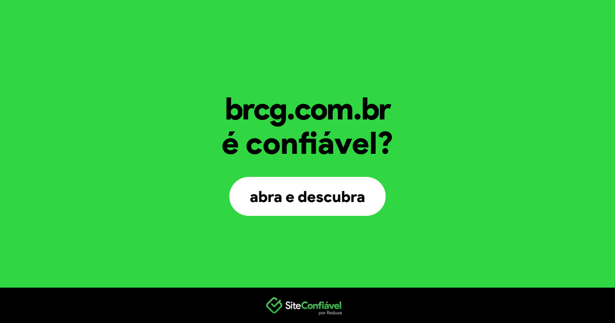 O site brcg.com.br é confiável?