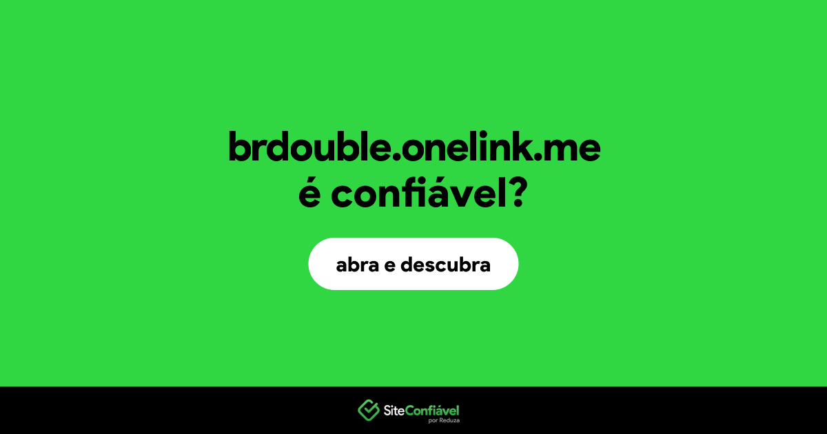 O site brdouble.onelink.me é confiável?