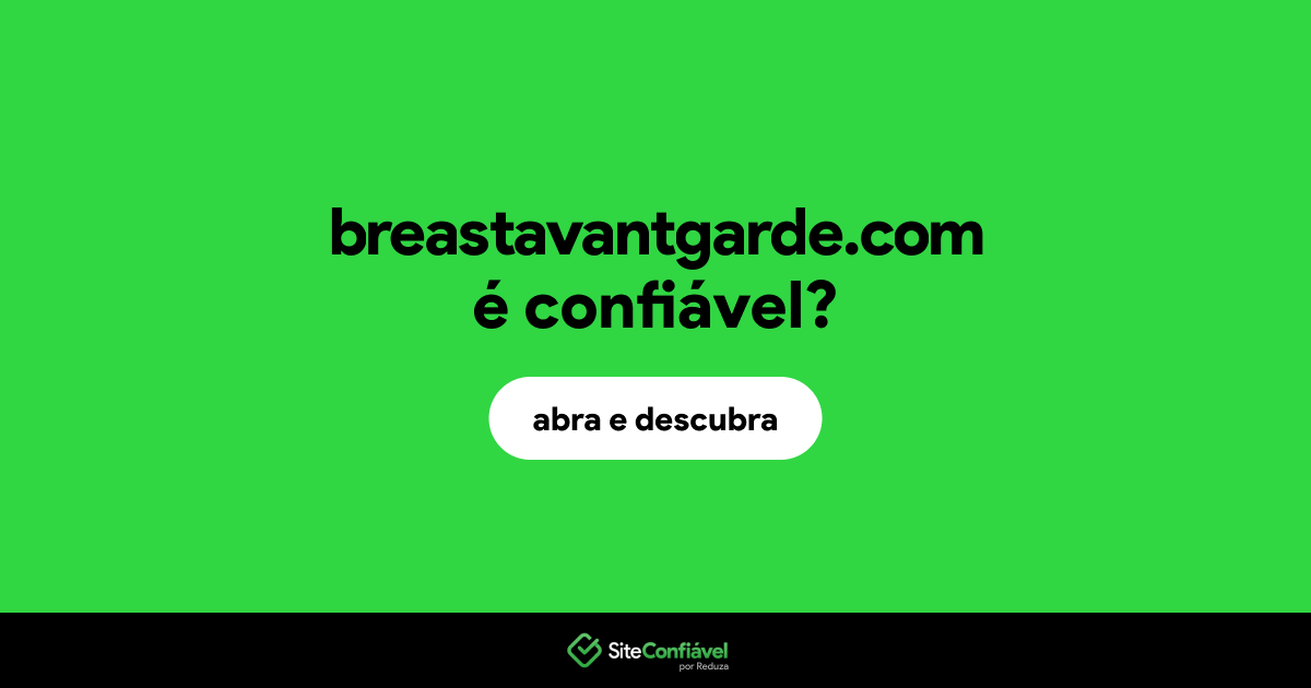 O site breastavantgarde.com é confiável?