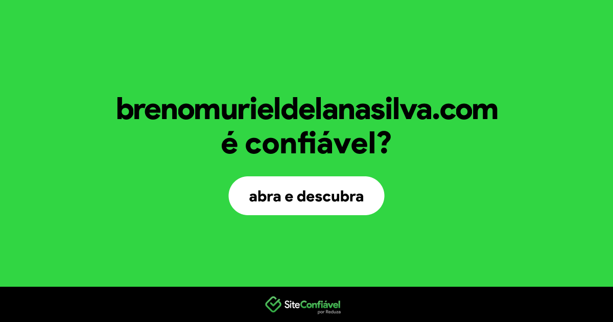 O site brenomurieldelanasilva.com é confiável?