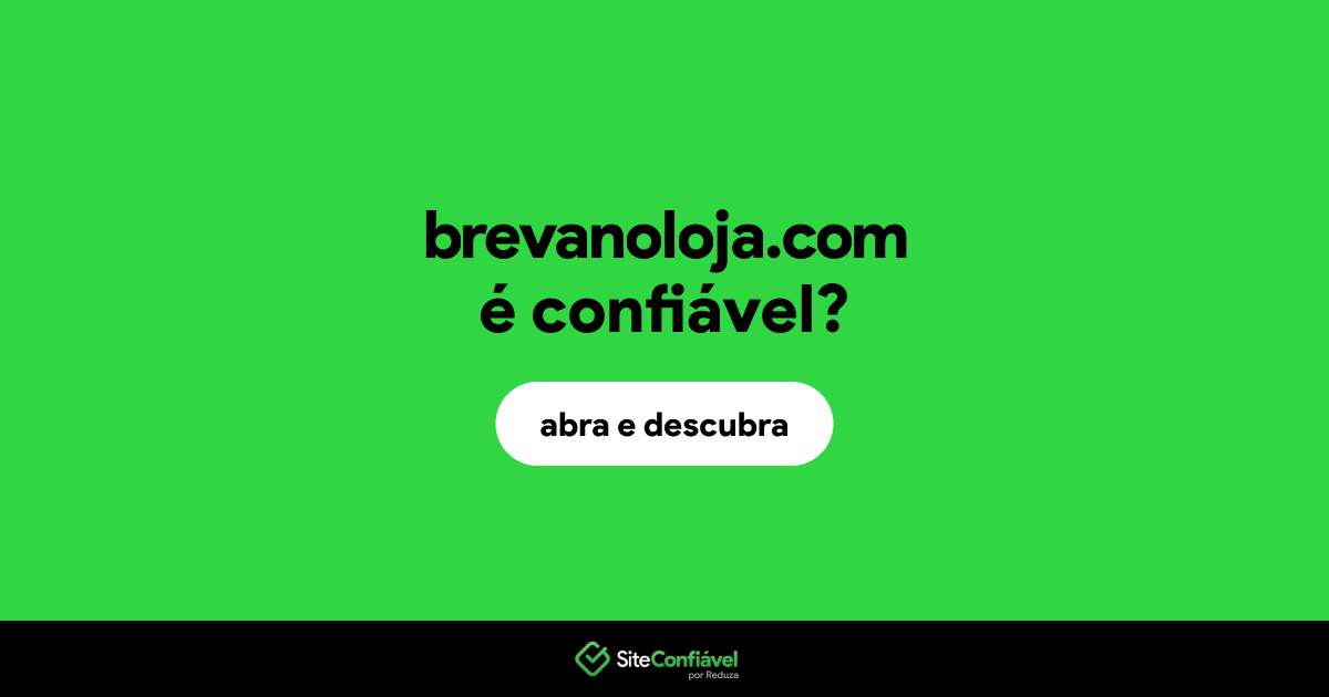 O site brevanoloja.com é confiável?