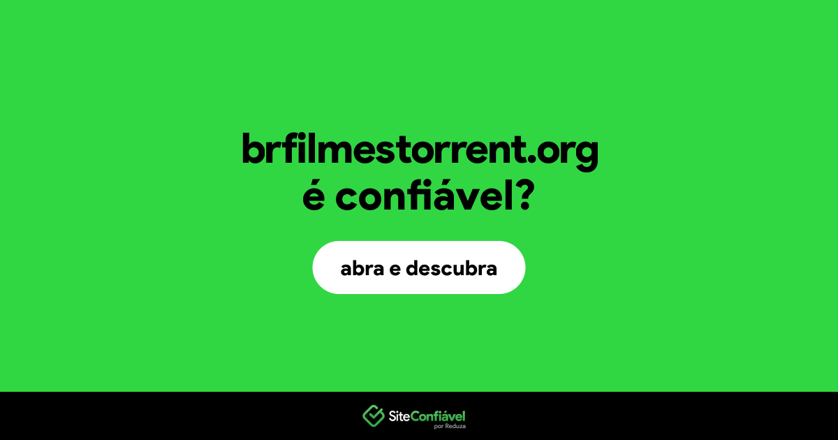 O site brfilmestorrent.org é confiável?