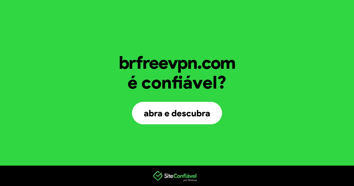 O site brfreevpn.com é confiável?