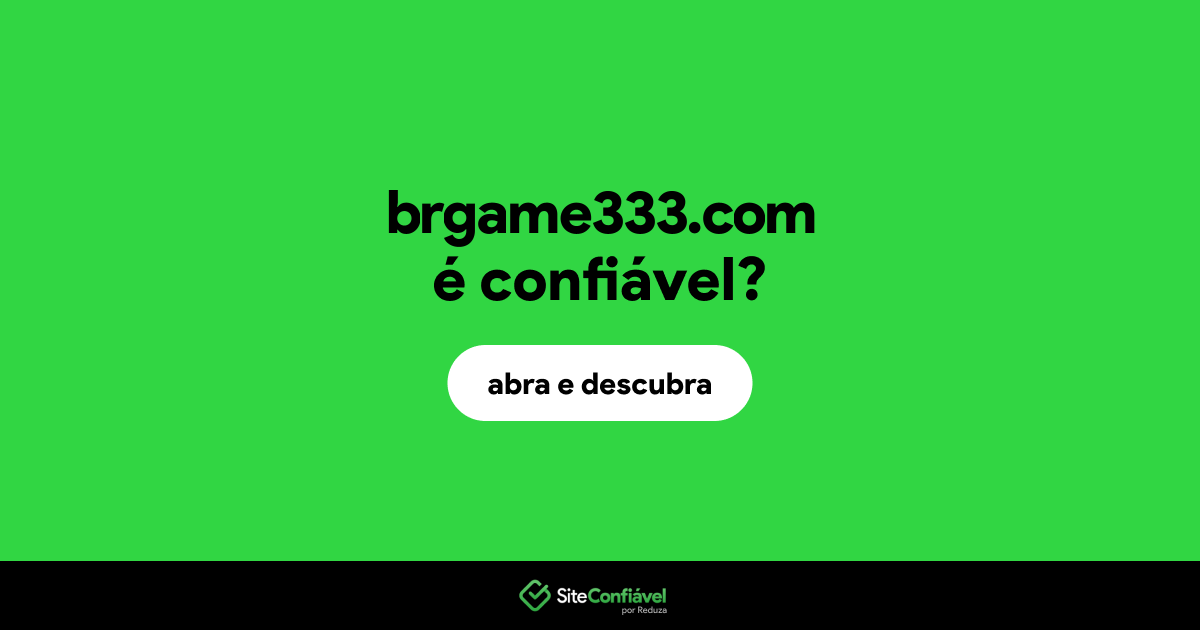 O site brgame333.com é confiável?