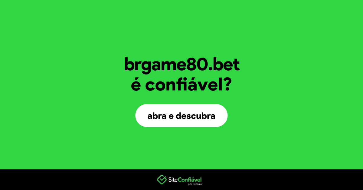 O site brgame80.bet é confiável?