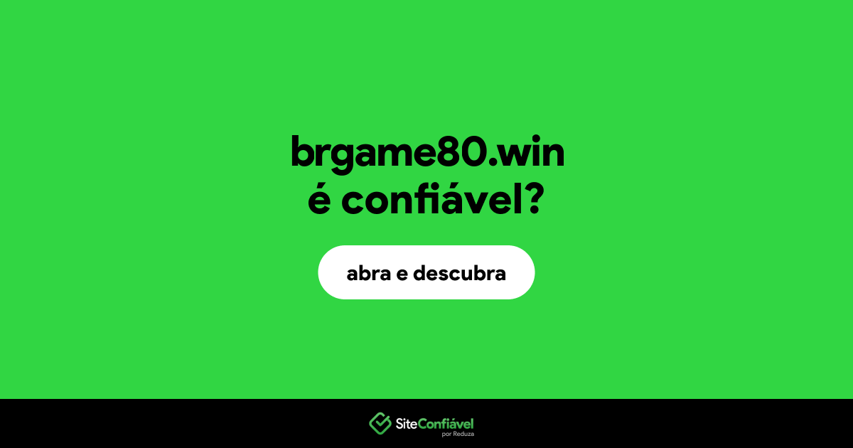 O site brgame80.win é confiável?