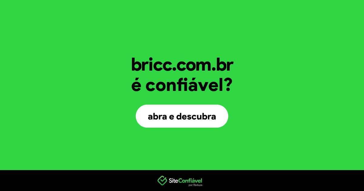 O site bricc.com.br é confiável?