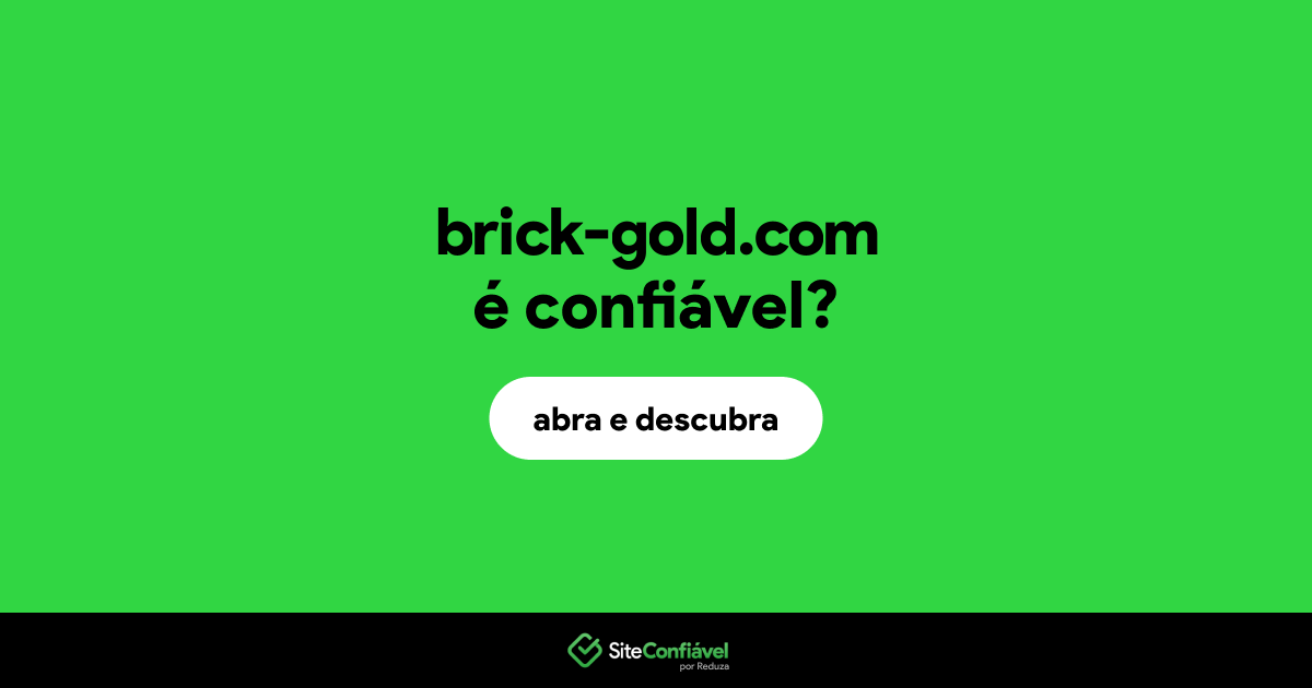 O site brick-gold.com é confiável?