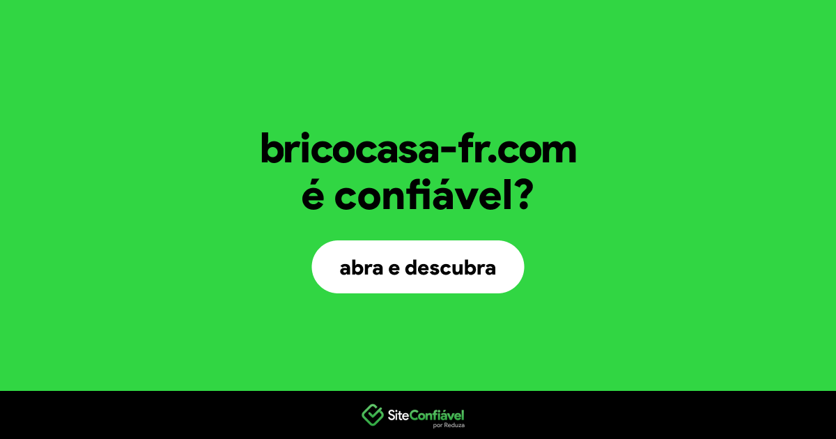 O site bricocasa-fr.com é confiável?