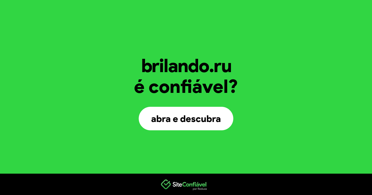 O site brilando.ru é confiável?