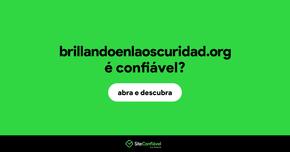 O site brillandoenlaoscuridad.org é confiável?