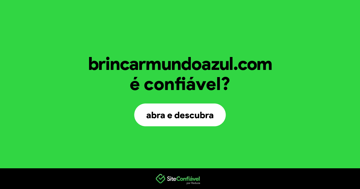 O site brincarmundoazul.com é confiável?