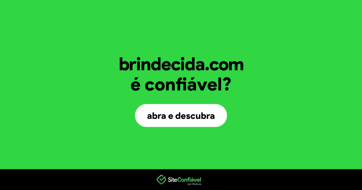 O site brindecida.com é confiável?